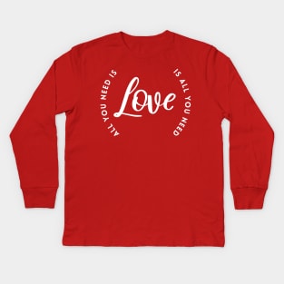 All you need is Love Kids Long Sleeve T-Shirt